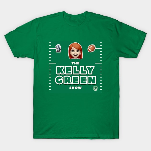 The Kelly Green Show T-Shirt by Eagles Unfiltered